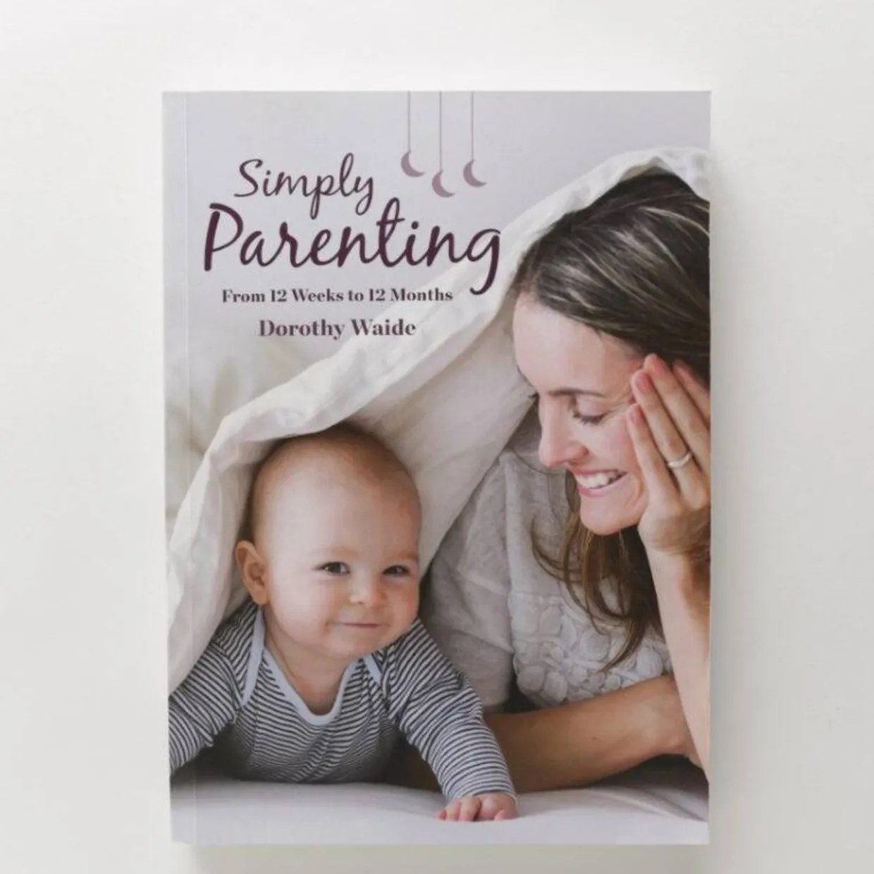 Simply Parenting Book by Dorothy Waide