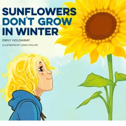 Sunflowers Don't Grow in Winter